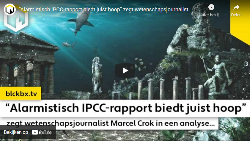BLCKBX update: “Alarmistisch IPCC-rapport biedt juist hoop” zegt wetenschapsjournalist Marcel Crok in een analyse